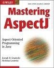 Mastering AspectJ : aspect-oriented programming in Java